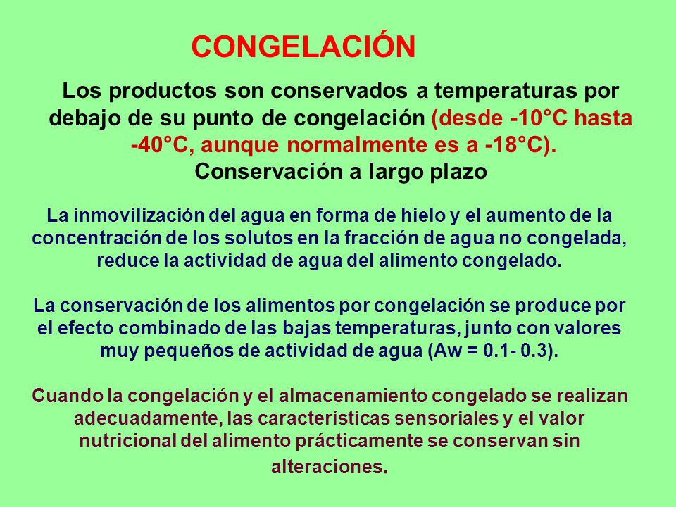 -40°C, aunque normalmente es a -18°C). Conservación a largo plazo