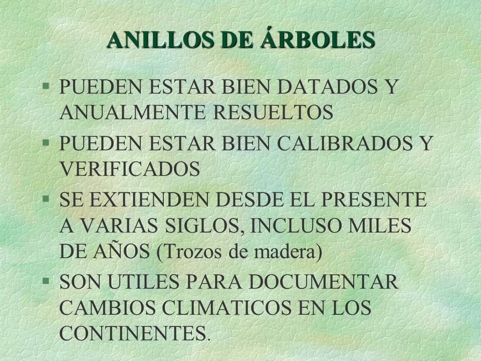 ANILLOS DE ÁRBOLES PUEDEN ESTAR BIEN DATADOS Y ANUALMENTE RESUELTOS