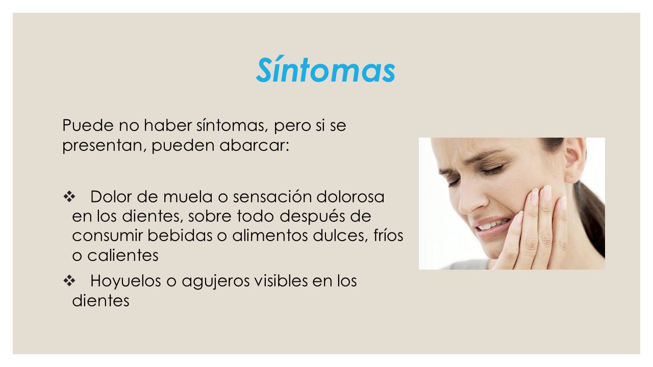 Síntomas Puede no haber síntomas, pero si se presentan, pueden abarcar: