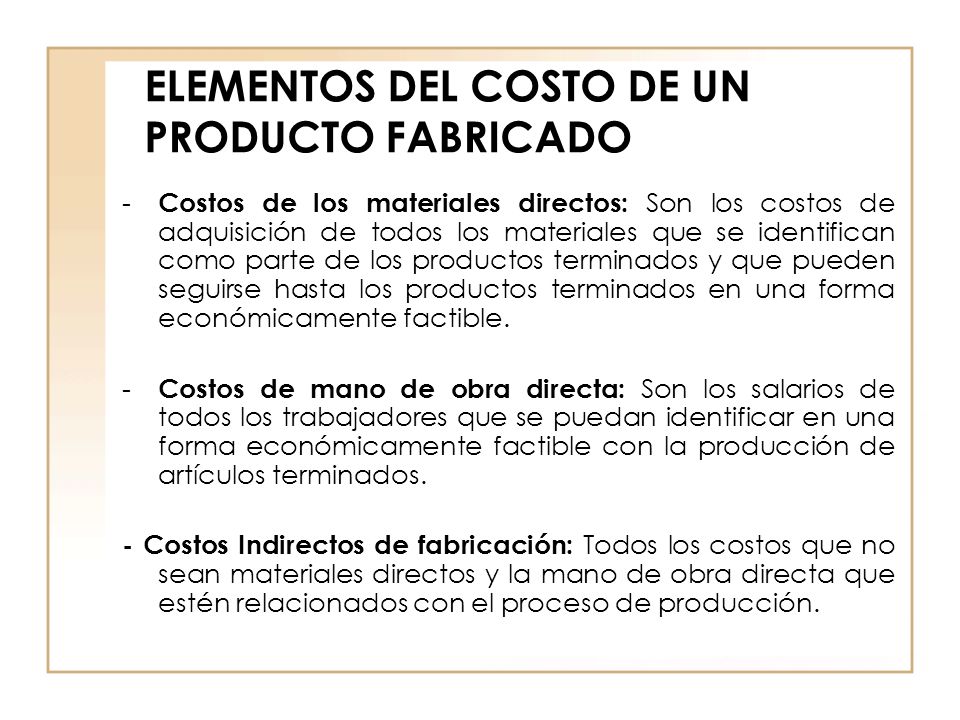 ELEMENTOS DEL COSTO DE UN PRODUCTO FABRICADO