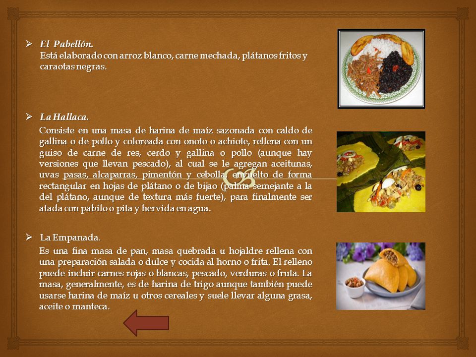 El Pabellón. Está elaborado con arroz blanco, carne mechada, plátanos fritos y caraotas negras.