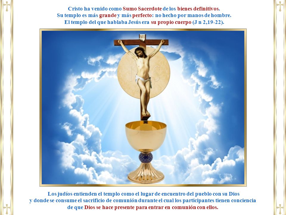 Cristo ha venido como Sumo Sacerdote de los bienes definitivos.