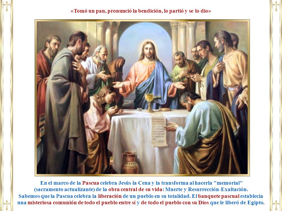 «Tomó un pan, pronunció la bendición, lo partió y se lo dio»