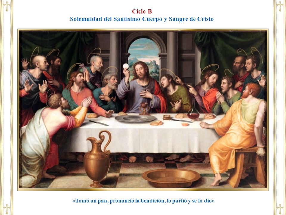 Ciclo B Solemnidad del Santísimo Cuerpo y Sangre de Cristo