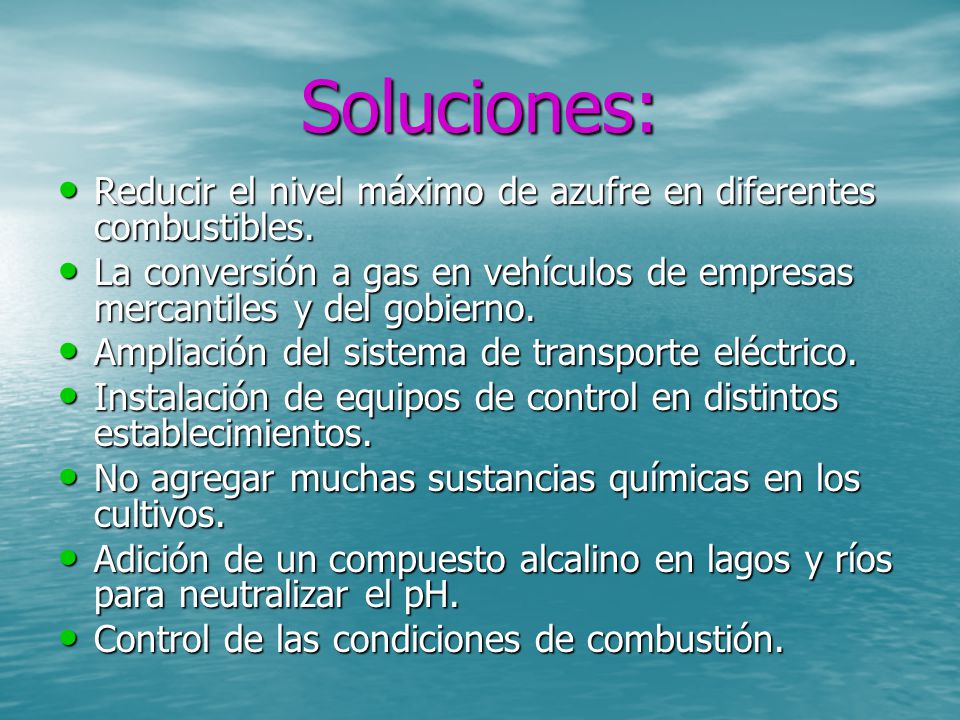 Soluciones: Reducir el nivel máximo de azufre en diferentes combustibles. La conversión a gas en vehículos de empresas mercantiles y del gobierno.
