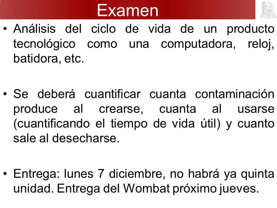Examen Análisis del ciclo de vida de un producto tecnológico como una computadora, reloj, batidora, etc.