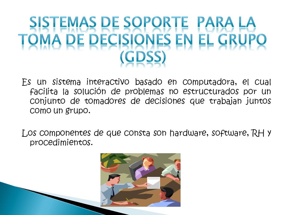 Sistemas de soporte para la toma de decisiones en el grupo (gdss)