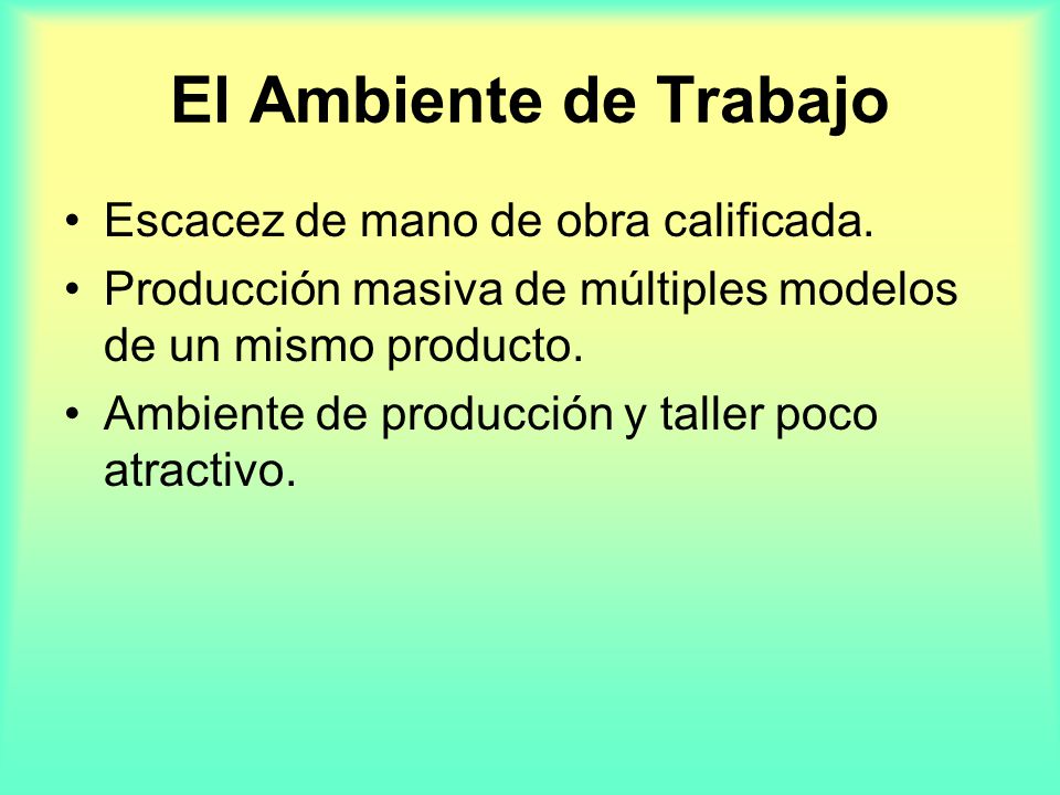 El Ambiente de Trabajo Escacez de mano de obra calificada.