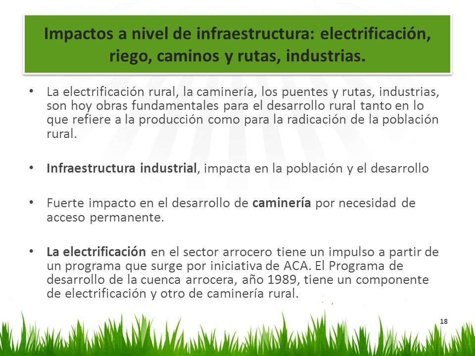 Impactos a nivel de infraestructura: electrificación, riego, caminos y rutas, industrias.