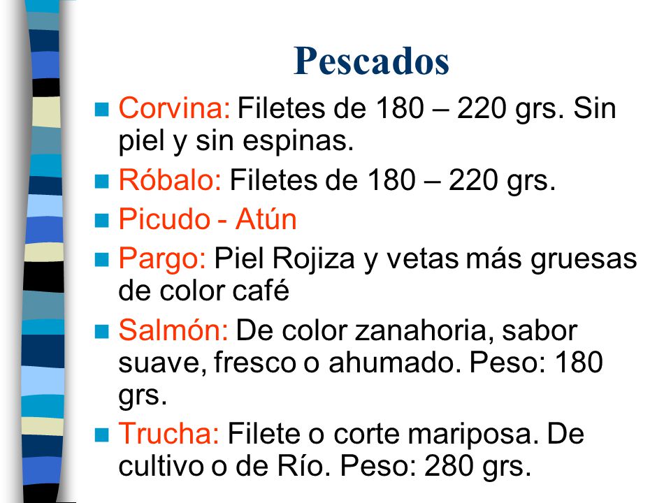 Pescados Corvina: Filetes de 180 – 220 grs. Sin piel y sin espinas.