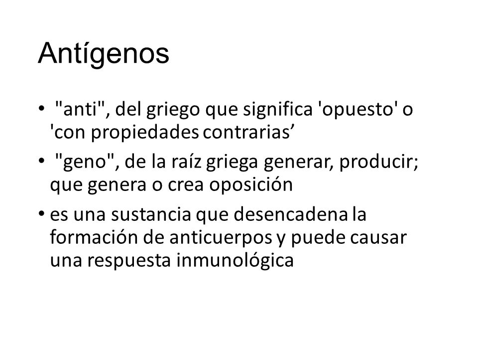 Antígenos anti , del griego que significa opuesto o con propiedades contrarias’