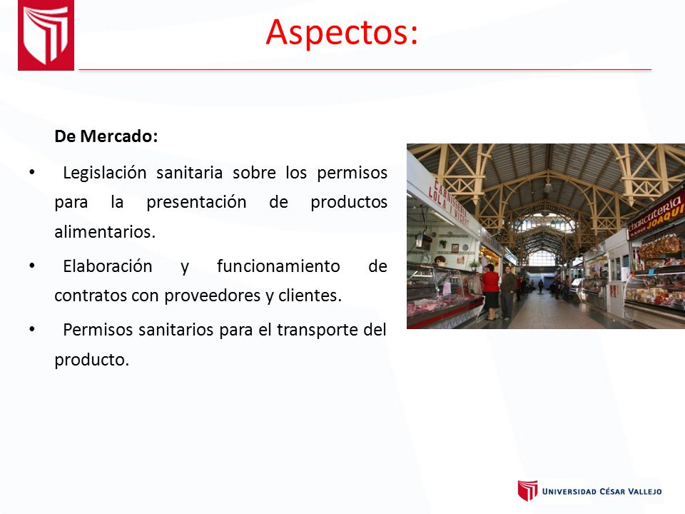 Aspectos: De Mercado: Legislación sanitaria sobre los permisos para la presentación de productos alimentarios.