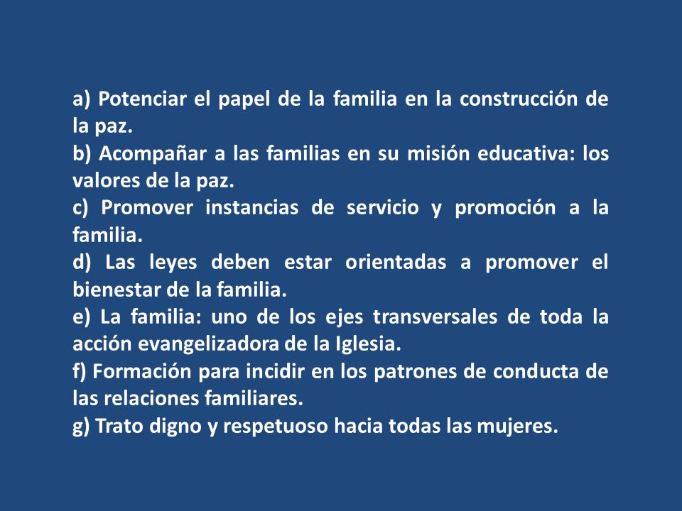 a) Potenciar el papel de la familia en la construcción de la paz.