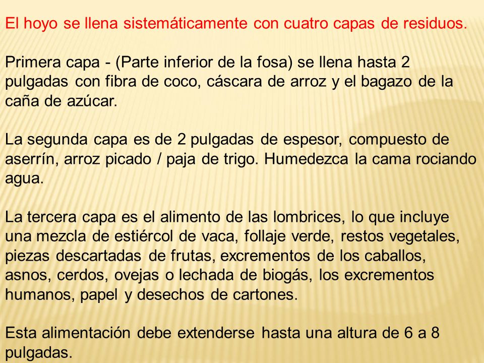 El hoyo se llena sistemáticamente con cuatro capas de residuos.