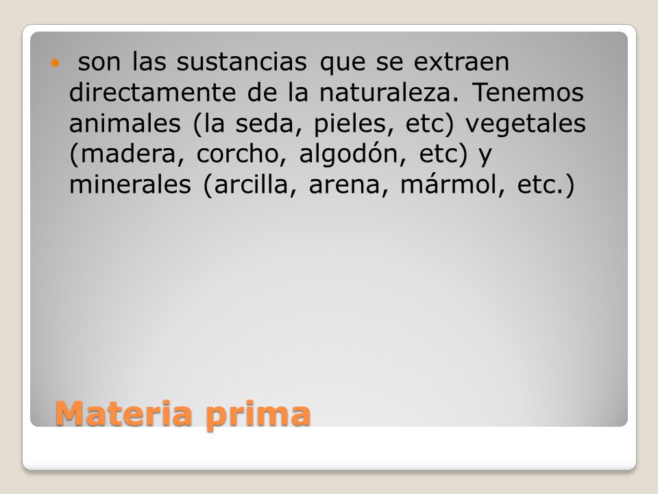 son las sustancias que se extraen directamente de la naturaleza