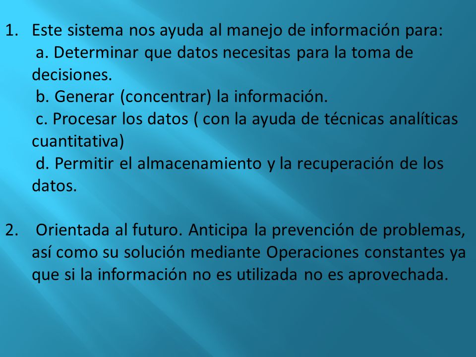 Este sistema nos ayuda al manejo de información para: a