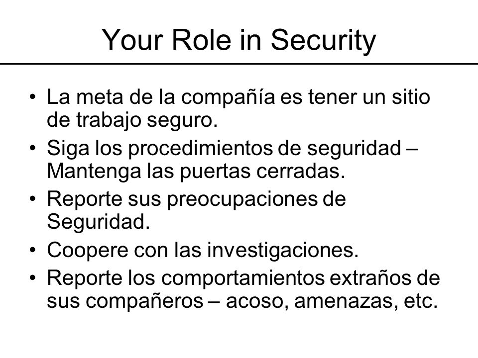 Your Role in Security La meta de la compañía es tener un sitio de trabajo seguro.