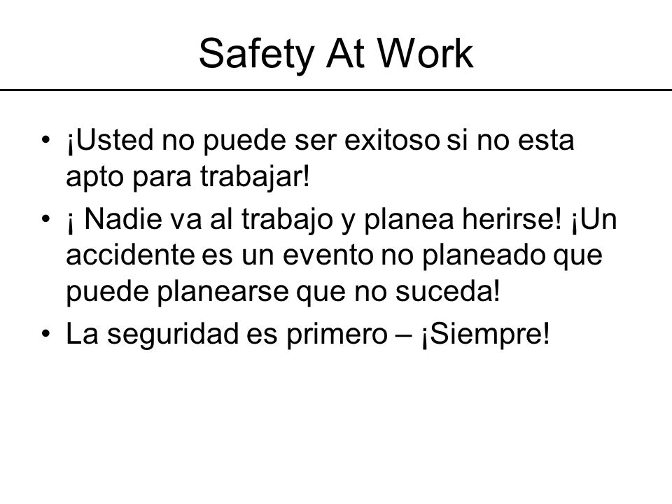 Safety At Work ¡Usted no puede ser exitoso si no esta apto para trabajar!