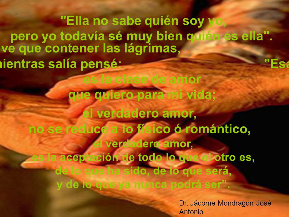 el verdadero amor, no se reduce a lo físico ó romántico,