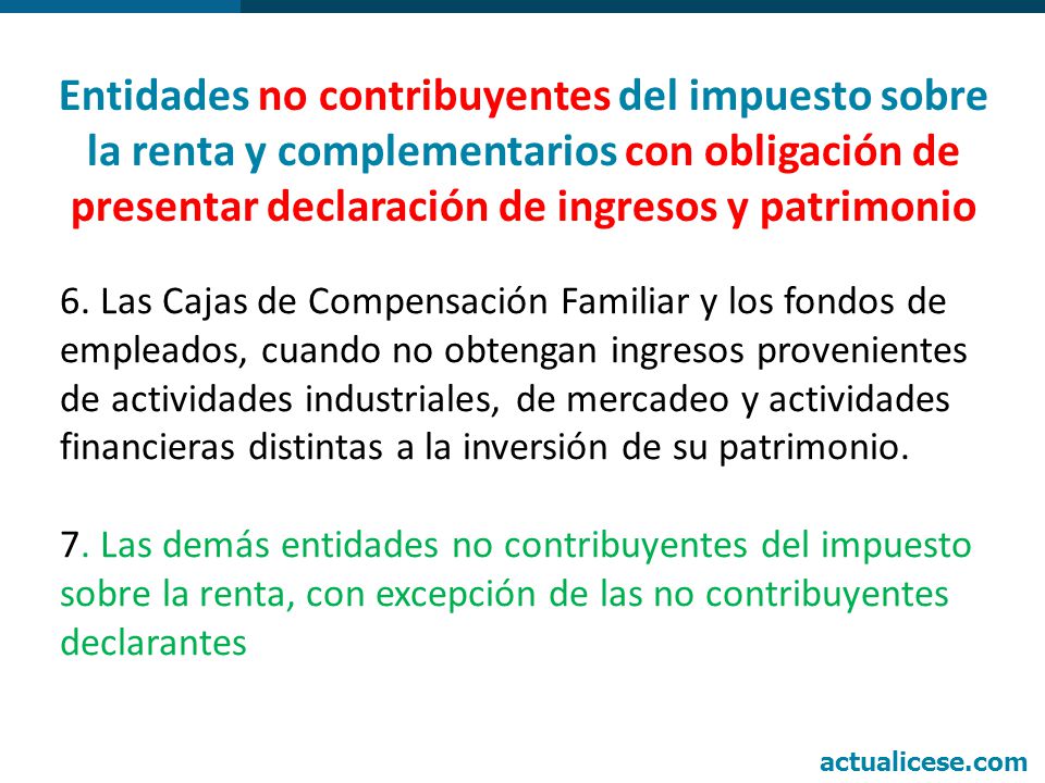 Entidades no contribuyentes del impuesto sobre la renta y complementarios con obligación de presentar declaración de ingresos y patrimonio