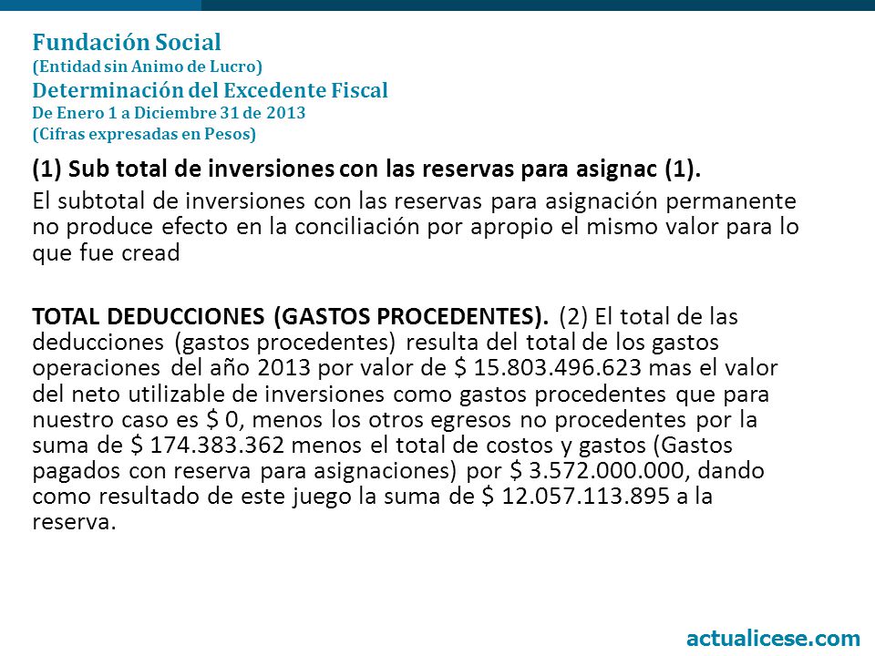 Fundación Social (Entidad sin Animo de Lucro) Determinación del Excedente Fiscal De Enero 1 a Diciembre 31 de 2013 (Cifras expresadas en Pesos)