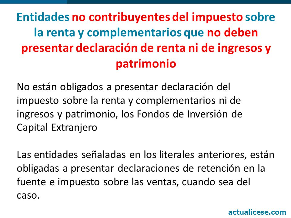 Entidades no contribuyentes del impuesto sobre la renta y complementarios que no deben presentar declaración de renta ni de ingresos y patrimonio