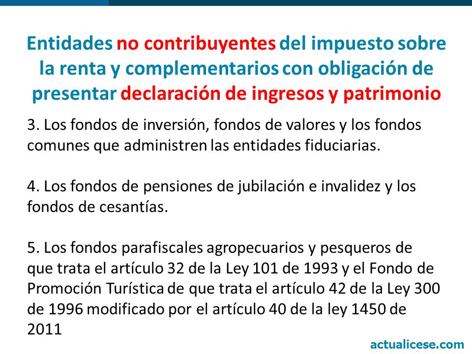 Entidades no contribuyentes del impuesto sobre la renta y complementarios con obligación de presentar declaración de ingresos y patrimonio