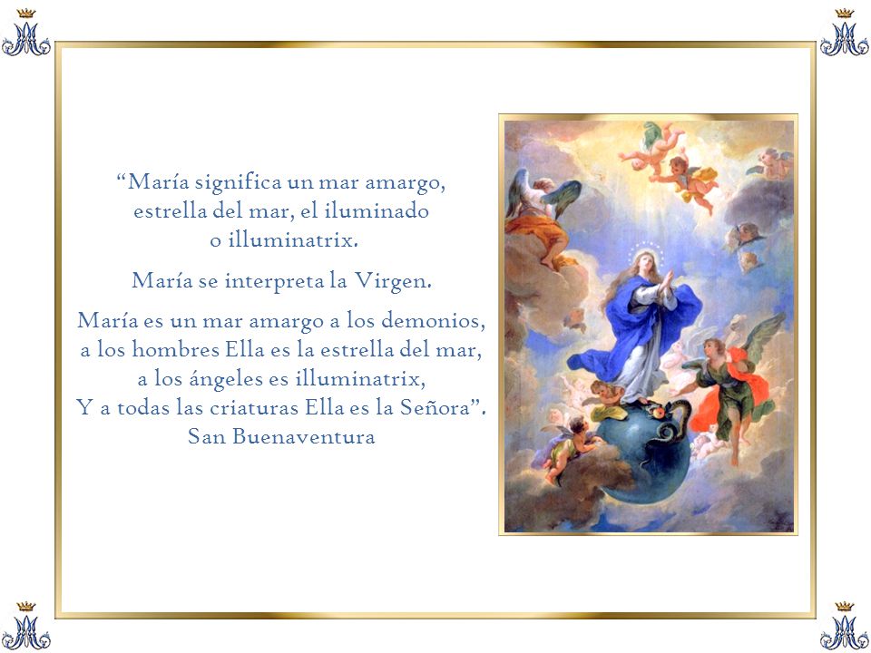 María significa un mar amargo, estrella del mar, el iluminado