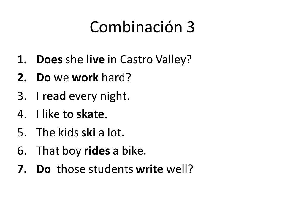 Combinación 3 Does she live in Castro Valley Do we work hard