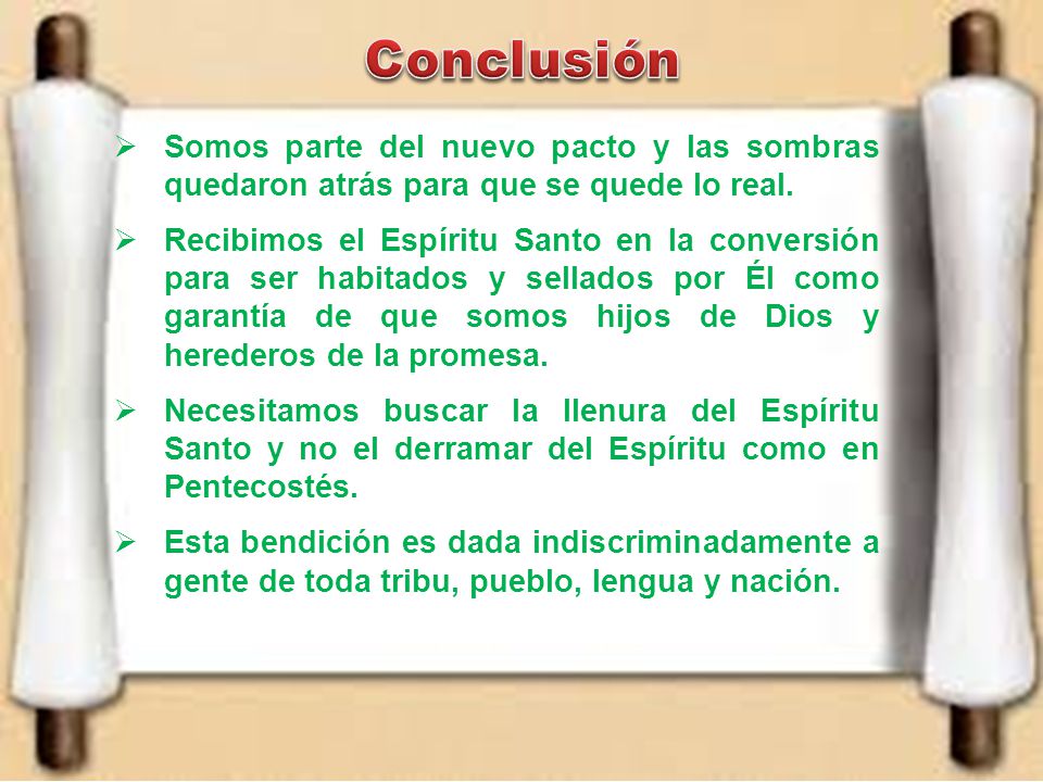 Conclusión Somos parte del nuevo pacto y las sombras quedaron atrás para que se quede lo real.
