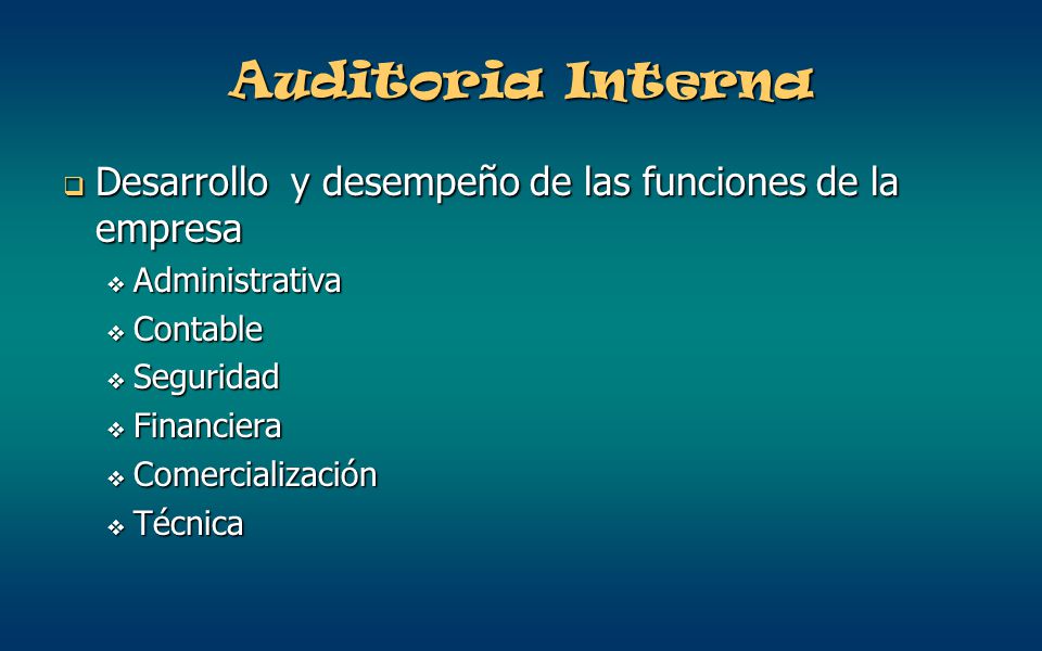 Auditoria Interna Desarrollo y desempeño de las funciones de la empresa. Administrativa. Contable.