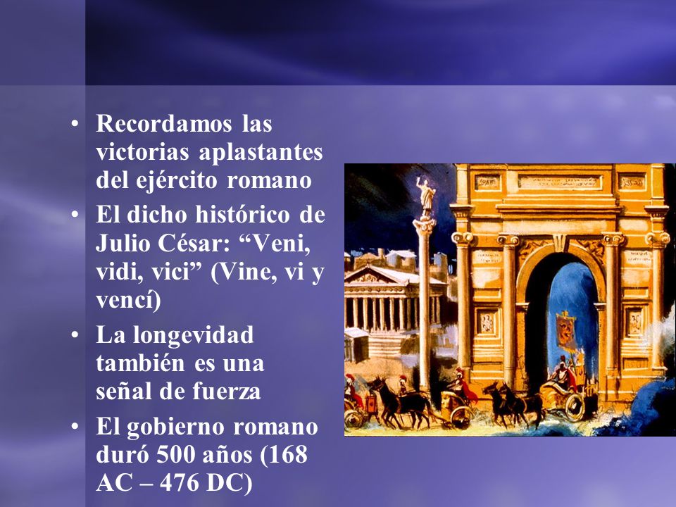 Recordamos las victorias aplastantes del ejército romano