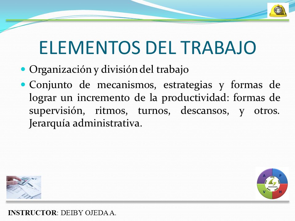ELEMENTOS DEL TRABAJO Organización y división del trabajo