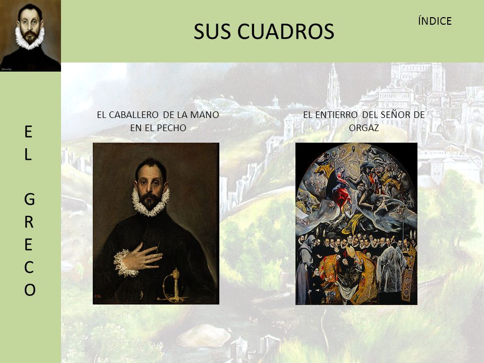 SUS CUADROS EL GRECO ÍNDICE EL CABALLERO DE LA MANO EN EL PECHO
