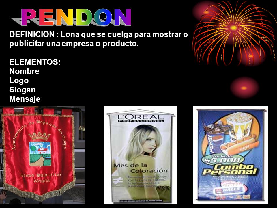 PENDON DEFINICION : Lona que se cuelga para mostrar o
