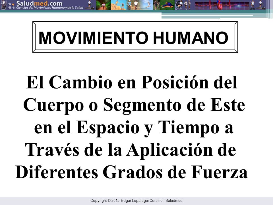 El Cambio en Posición del Cuerpo o Segmento de Este