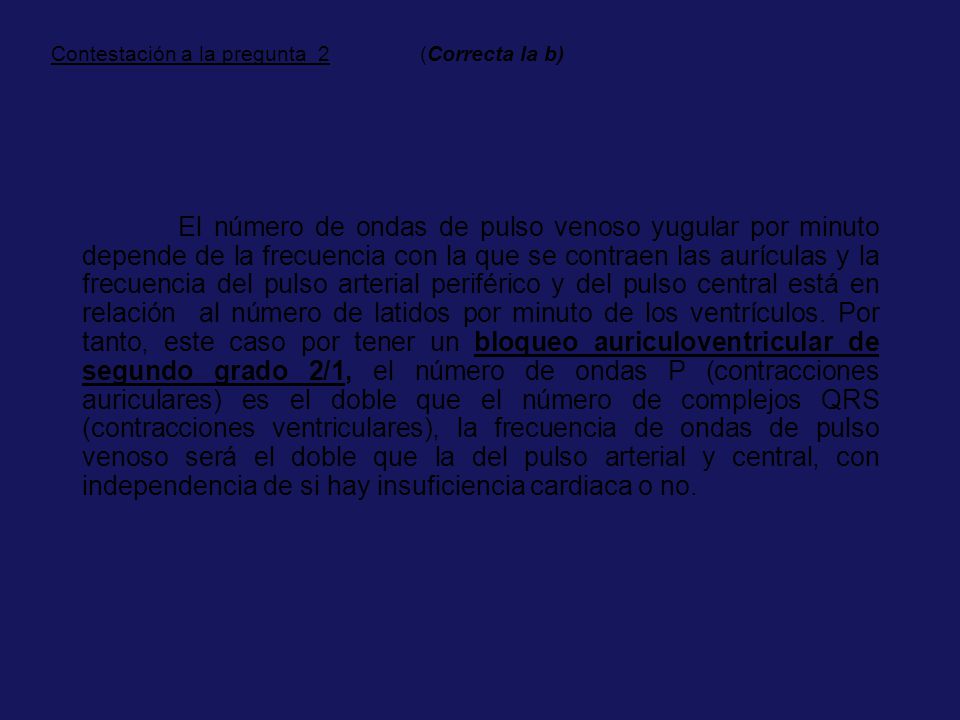 Contestación a la pregunta 2 (Correcta la b)