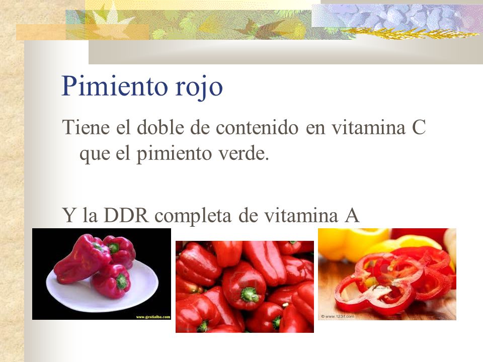 Pimiento rojo Tiene el doble de contenido en vitamina C que el pimiento verde.
