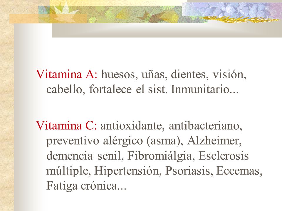 Vitamina A: huesos, uñas, dientes, visión, cabello, fortalece el sist