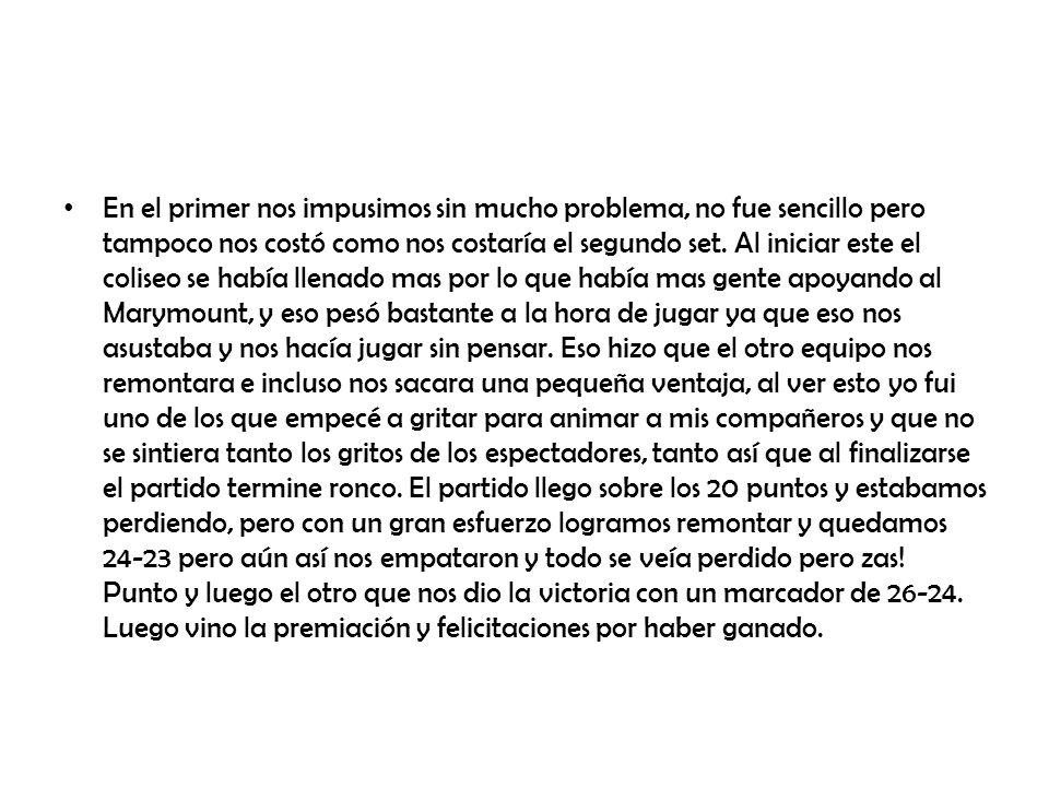 En el primer nos impusimos sin mucho problema, no fue sencillo pero tampoco nos costó como nos costaría el segundo set.