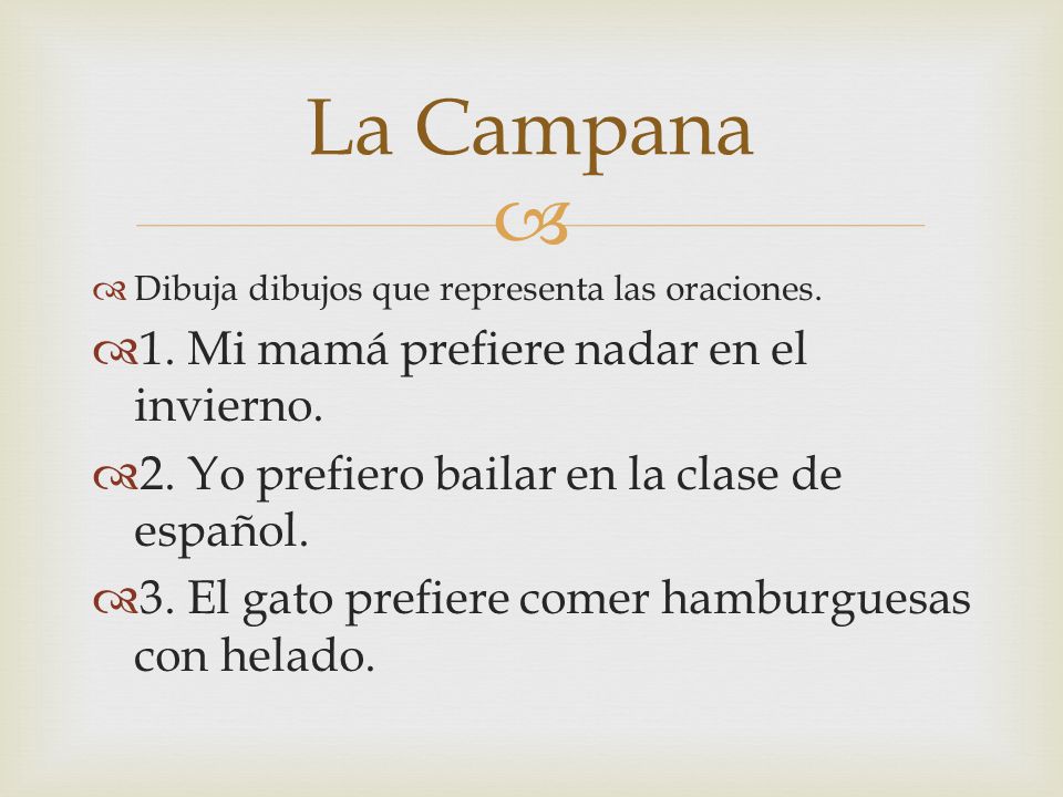 La Campana 1. Mi mamá prefiere nadar en el invierno.