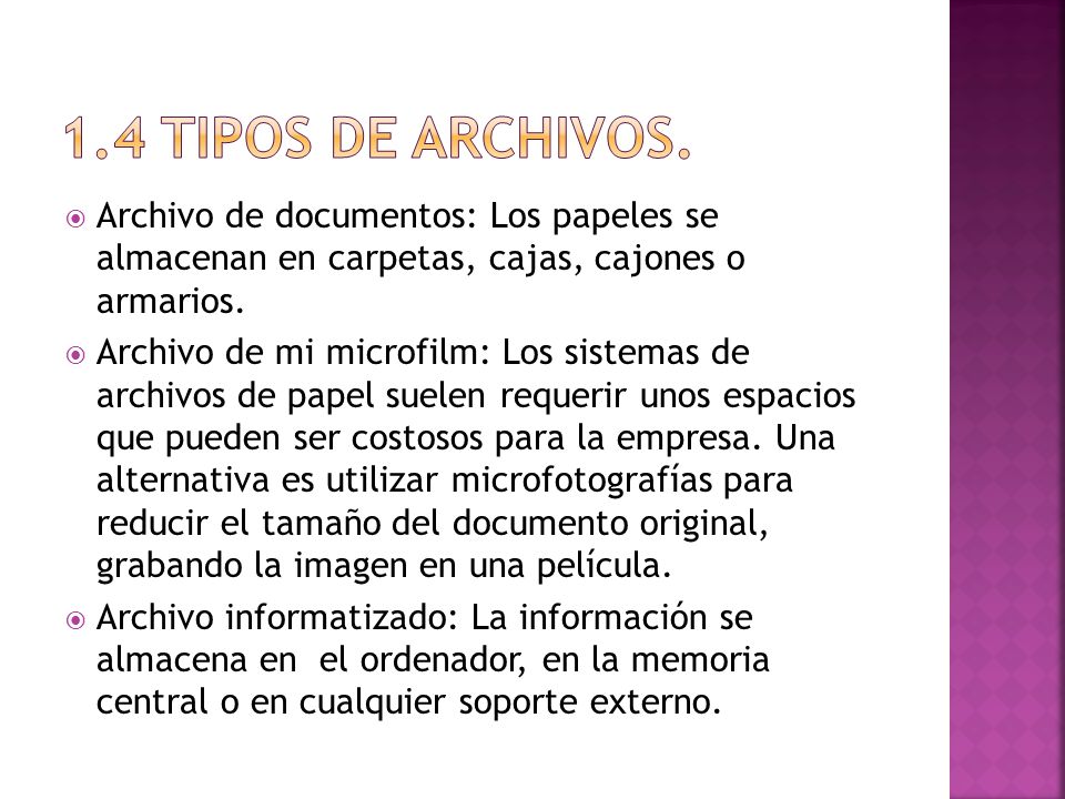 1.4 Tipos de archivos. Archivo de documentos: Los papeles se almacenan en carpetas, cajas, cajones o armarios.