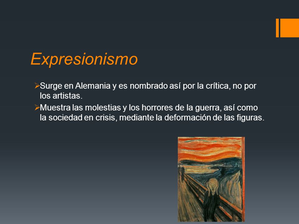 Expresionismo Surge en Alemania y es nombrado así por la crítica, no por los artistas.