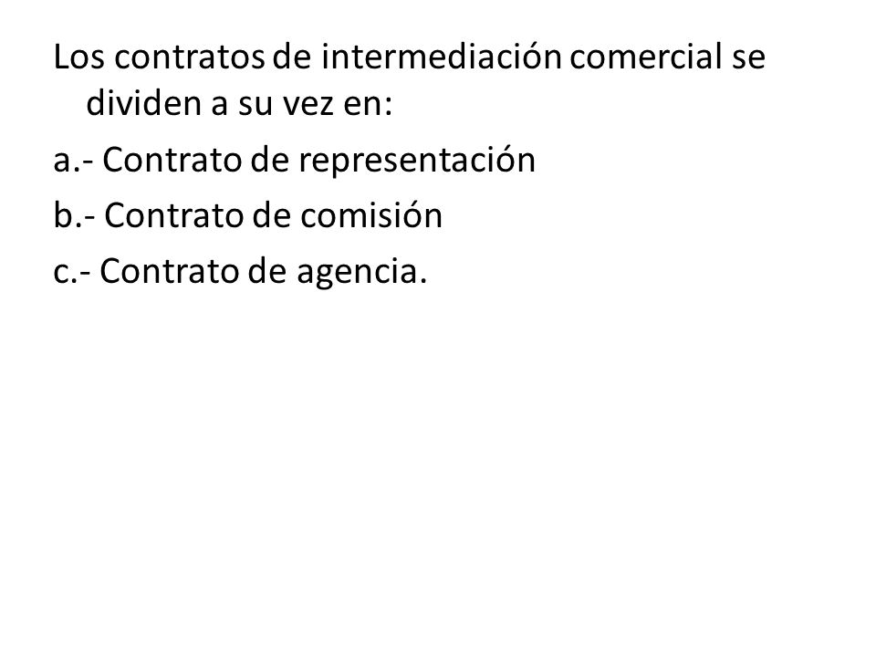 Los contratos de intermediación comercial se dividen a su vez en: