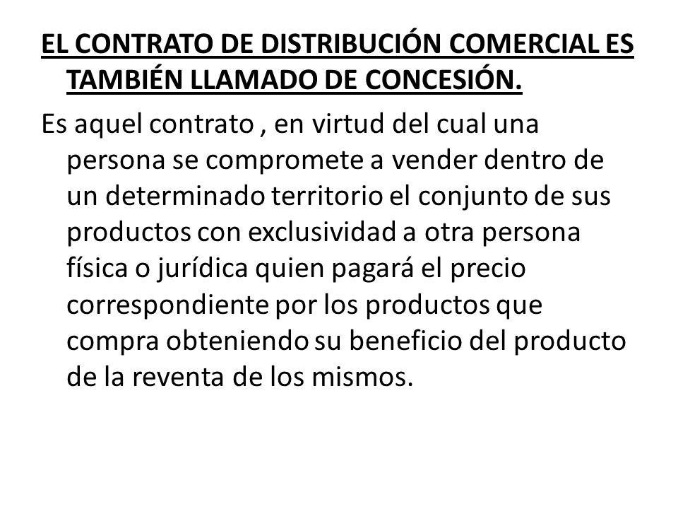 EL CONTRATO DE DISTRIBUCIÓN COMERCIAL ES TAMBIÉN LLAMADO DE CONCESIÓN