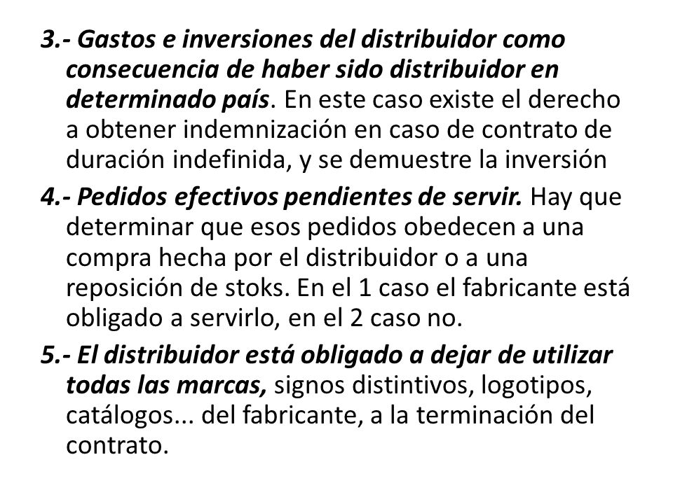 3.- Gastos e inversiones del distribuidor como consecuencia de haber sido distribuidor en determinado país.