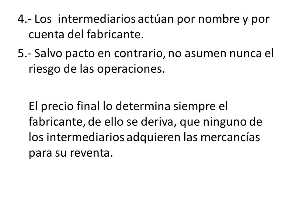 4. - Los intermediarios actúan por nombre y por cuenta del fabricante