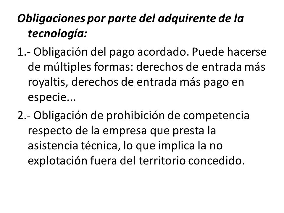 Obligaciones por parte del adquirente de la tecnología: 1