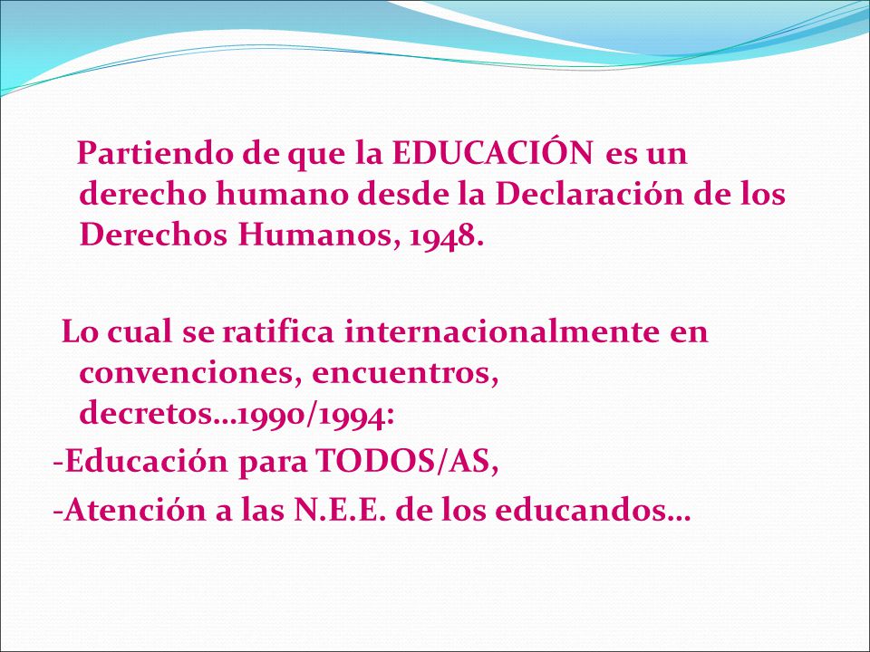 -Educación para TODOS/AS, -Atención a las N.E.E. de los educandos…