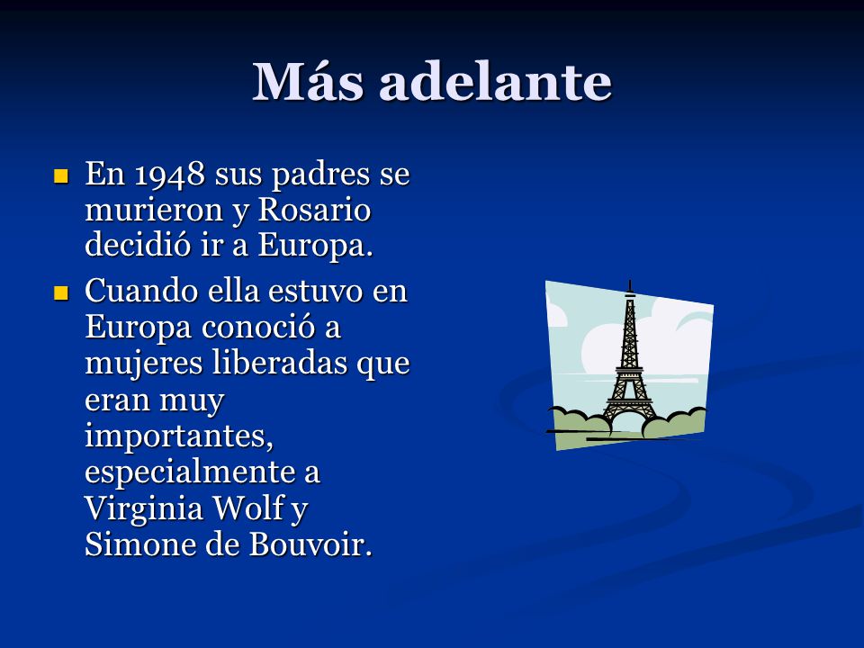 Más adelante En 1948 sus padres se murieron y Rosario decidió ir a Europa.